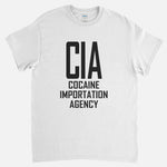 CIA - Cocaine Importation Agency T-Shirt