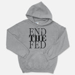 END THE FED Hooded Sweatshirt