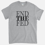 END THE FED T-Shirt