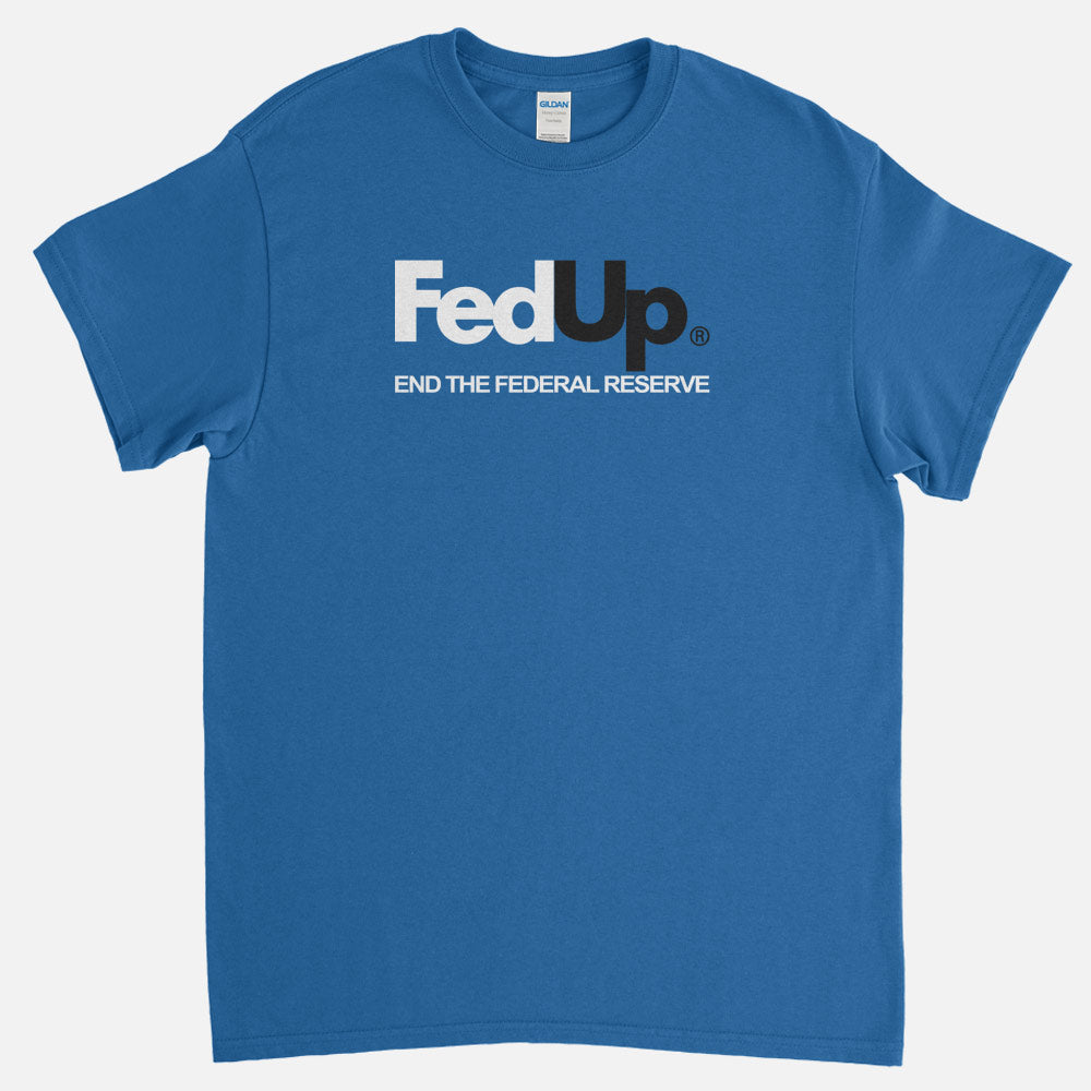 Fed Up T-Shirt