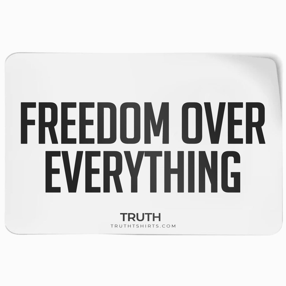 Freedom Over Everything - Sticker