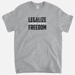Legalize Freedom T-Shirt