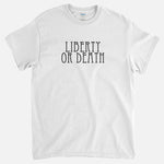 Liberty Or Death T-Shirt