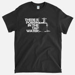 Poison In The Water - T-Shirt