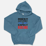 Respect Existence Or Expect Resistance Hooded Sweatshirt