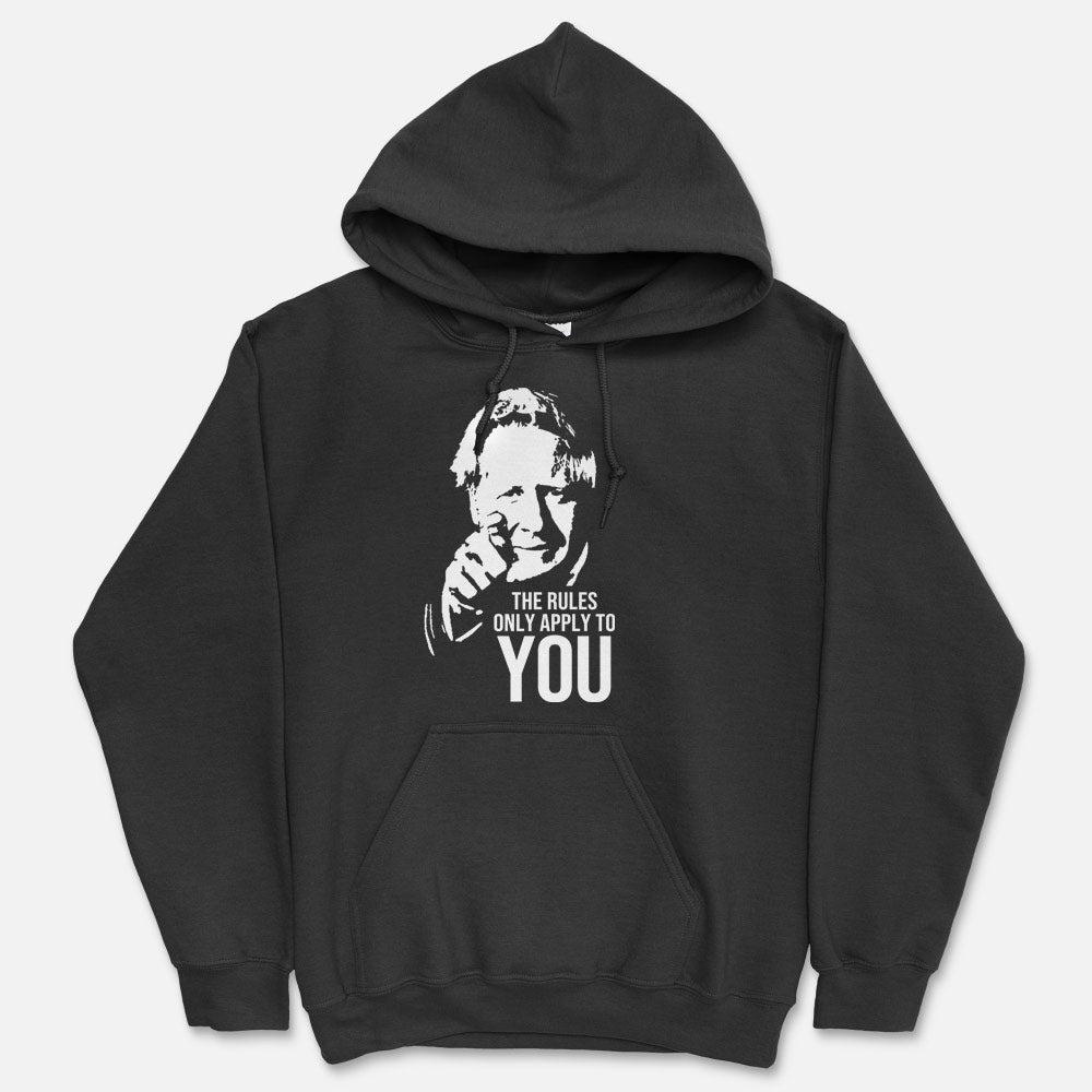 The Rules Only Apply To You - Hooded Sweatshirt