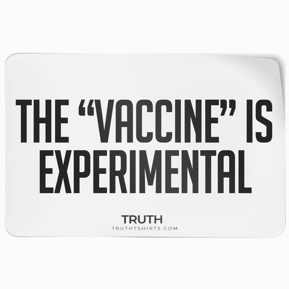 The Vaccine Is Experimental - Sticker