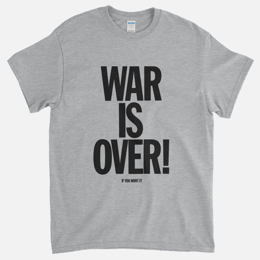War Is Over (If You Want It) T-Shirt