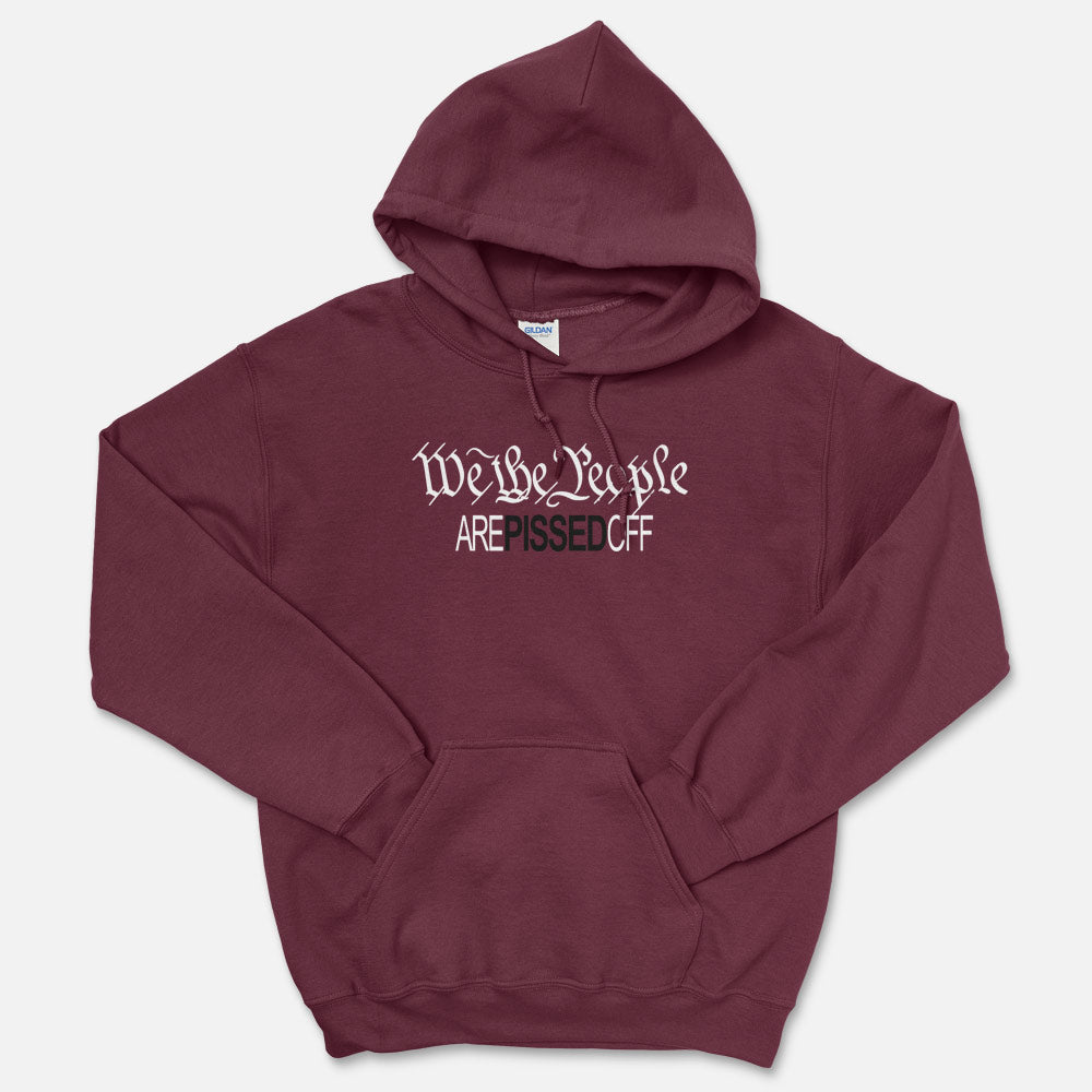 We The People Are Pissed Off Hooded Sweatshirt